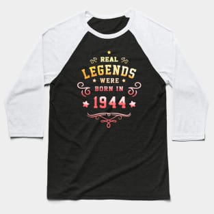 Legends were born in 1944 Vintage 80th Birthday 80 Years Old Baseball T-Shirt